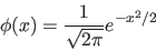 \begin{displaymath}
\phi(x) = \frac{1}{\sqrt{2\pi}} e^{-x^2/2}
\end{displaymath}